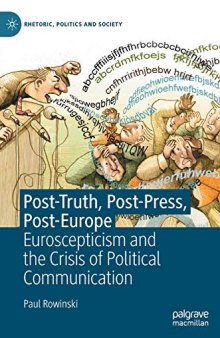 Post-Truth, Post-Press, Post-Europe: Euroscepticism And The Crisis Of Political Communication