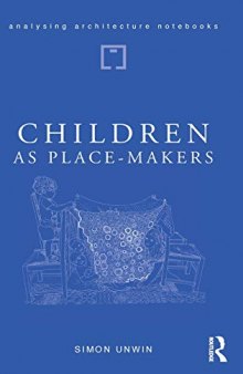 Children as Place-Makers: The Innate Architect in All of Us