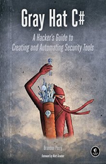 Gray Hat C#: A Hacker’s Guide To Creating And Automating Security Tools