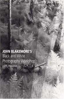 John Blakemores Black & White Photography Workshop