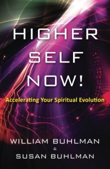 Higher Self Now!: Accelerating Your Spiritual Evolution