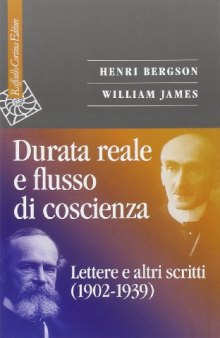 Durata reale e flusso di coscienza. Lettere e altri scritti (1902-1939)