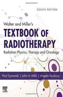 Walter and Miller’s Textbook of Radiotherapy: Radiation Physics, Therapy and Oncology