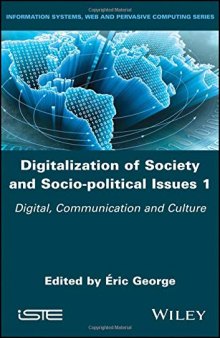 Digitalization Of Society And Socio-Political Issues 1: Digital, Communication And Culture