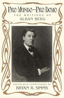 Pro Mundo - Pro Domo: The Writings of Alban Berg