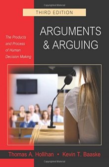 Arguments and Arguing: The Products and Process of Human Decision Making, Third Edition