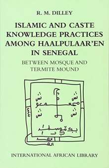 Islamic and Caste Knowledge Practices Among Haalpulaaren in Senegal: Between Mosque and Termite Mound