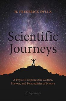 Scientific Journeys: A Physicist Explores the Culture, History and Personalities of Science
