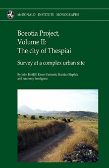 Boeotia Project, Volume II: The city of Thespiai Survey at a complex urban site