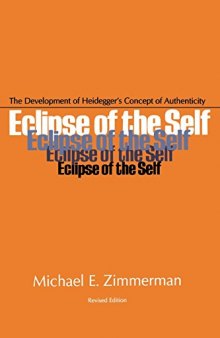 Eclipse Of Self: The Development of Heidegger's Concept of Authenticity