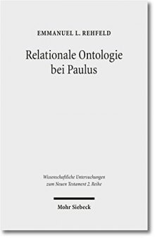 Relationale Ontologie bei Paulus: Die ontische Wirksamkeit der Christusbezogenheit im Denken des Heidenapostels