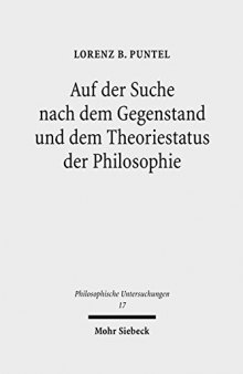Auf der Suche nach dem Gegenstand und dem Theoriestatus der Philosophie: Philosophiegeschichtlich-kritische Studien