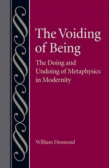 The Voiding of Being: The Doing and Undoing of Metaphysics in Modernity