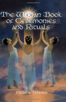 The Wiccan Book of Ceremonies and Rituals