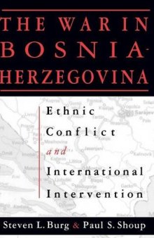 Ethnic Conflict and International Intervention: Crisis in Bosnia-Herzegovina, 1990-93