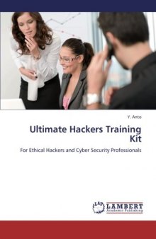 Ultimate Hackers Training Kit: For Ethical Hackers and Cyber Security Professionals