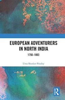 European Adventurers in North India: 1750–1803