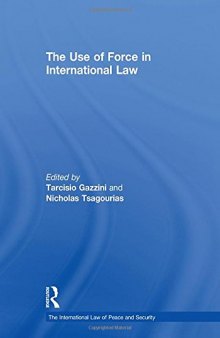 The Use of Force in International Law (The International Law of Peace and Security)