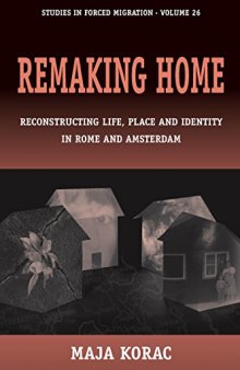 Remaking Home: Reconstructing Life, Place and Identity in Rome and Amsterdam