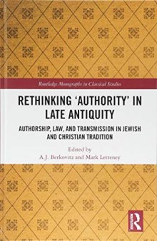 Rethinking ‘Authority’ in Late Antiquity: Authorship, Law, and Transmission in Jewish and Christian Tradition
