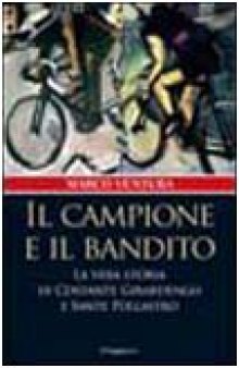 Il campione e il bandito. La vera storia di Costante Girardengo e Sante Pollastro