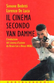 Il cinema secondo Van Damme. L'evoluzione del cinema d'azione da Bruce Lee a Bruce Willis