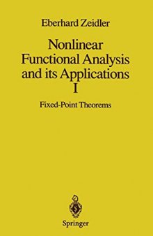 Nonlinear Functional Analysis and its Applications: I: Fixed-Point Theorems (Nonlinear Functional Analysis & Its Applications) (Pt. 1)
