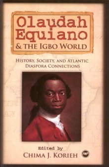 Olaudah Equiano and the Igbo World: History, Society and Atlantic Diaspora Connections