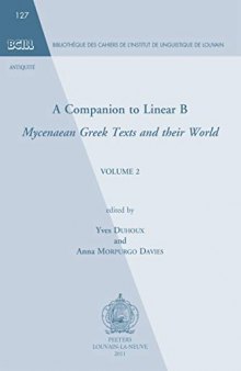 A Companion to Linear B: Mycenean Greek Texts and Their World