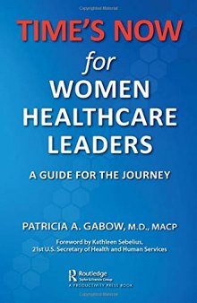 TIME'S NOW for Women Healthcare Leaders: A Guide for the Journey