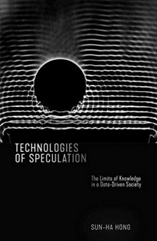Technologies of Speculation: The Limits of Knowledge in a Data-Driven Society