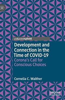 Development and Connection in the Time of COVID-19: Corona’s Call for Conscious Choices