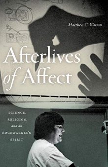 Afterlives of Affect: Science, Religion, and an Edgewalker's Spirit