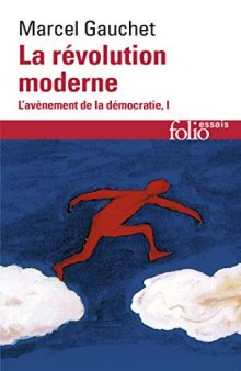L'avènement de la démocratie, I : La révolution moderne