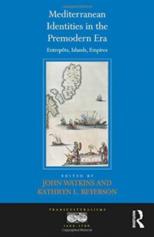 Mediterranean Identities in the Premodern Era: Entrepots, Islands, Empires