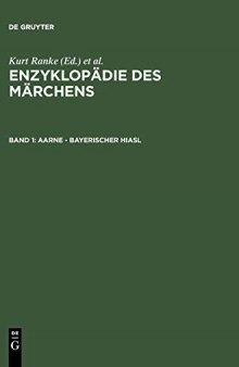 Enzyklopädie des Märchens: Handwörterbuch zur historischen und vergleichenden Erzählforschung. Bd. 1. Aarne - Bayerischer Hiasl