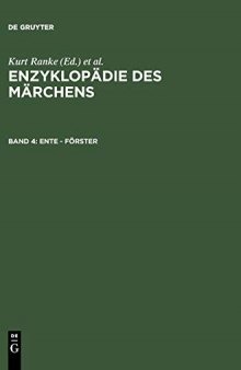 Enzyklopädie des Märchens: Handwörterbuch zur historischen und vergleichenden Erzählforschung. Bd. 4. Ente - Förster