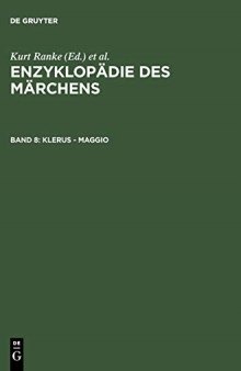 Enzyklopädie des Märchens: Handwörterbuch zur historischen und vergleichenden Erzählforschung. Bd. 8. Klerus - Maggio