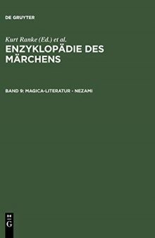 Enzyklopädie des Märchens: Handwörterbuch zur historischen und vergleichenden Erzählforschung. Bd. 9. Magica-Literatur - Neẓāmi