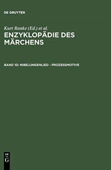 Enzyklopädie des Märchens: Handwörterbuch zur historischen und vergleichenden Erzählforschung. Bd. 10. Nibelungenlied - Prozeßmotive