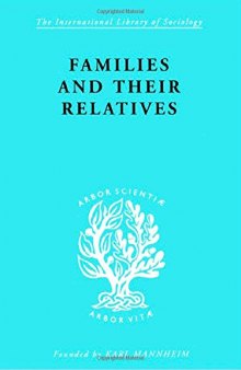 Families and Their Relatives: Kinship in a Middle-Class Sector of London: An Anthropological Study