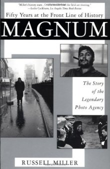 Magnum, Fifty Years at the Front Line of History: The Story of the Legendary Photo Agency