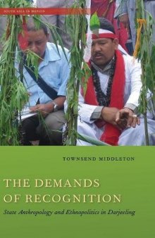 The Demands of Recognition: State Anthropology and Ethnopolitics in Darjeeling
