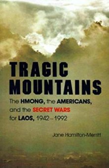 Tragic Mountains: The Hmong, the Americans, and the Secret Wars for Laos, 1942-1992