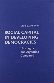 Social Capital in Developing Democracies: Nicaragua and Argentina Compared