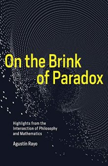 On the Brink of Paradox: Highlights from the Intersection of Philosophy and Mathematics (The MIT Press)
