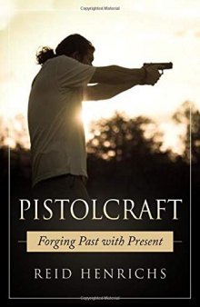 Pistolcraft: Forging Past eith Present