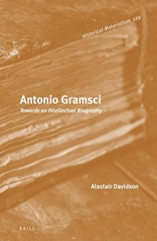 Antonio Gramsci: Towards an Intellectual Biography