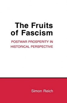 The Fruits Of Fascism: Postwar Prosperity In Historical Perspective