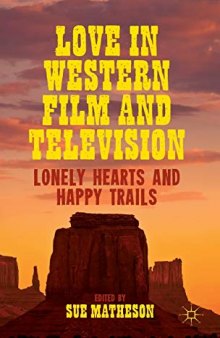Love in Western Film and Television: Lonely Hearts and Happy Trails
